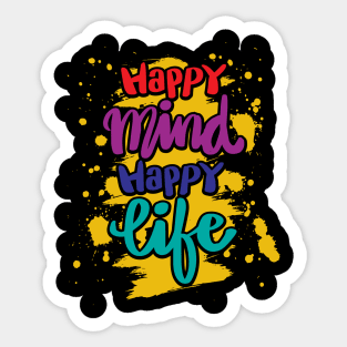 Happy mind happy life. Motivational quote. Sticker